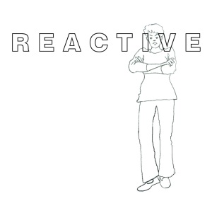 Reactive
